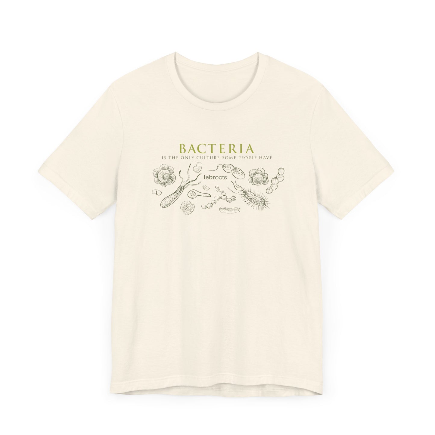 Bacteria is the Only Culture Some People Have! Men's T-Shirt