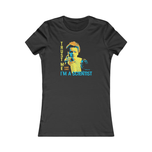 Marie Curie Trust Me I'm a Scientist Women's T-Shirt