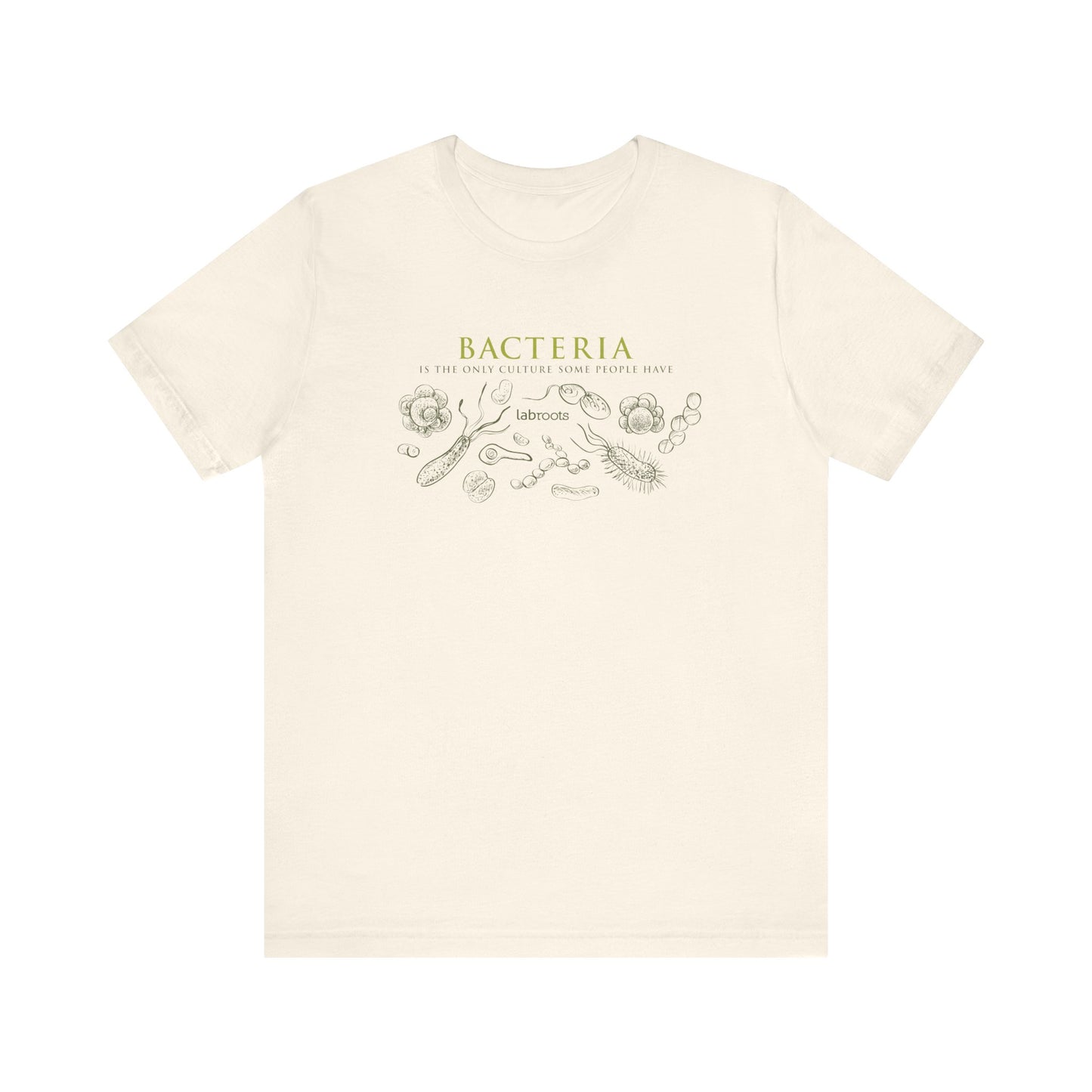 Bacteria is the Only Culture Some People Have! Men's T-Shirt