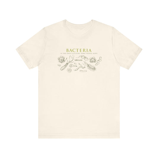 Bacteria is the Only Culture Some People Have! Men's T-Shirt